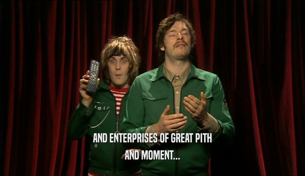 AND ENTERPRISES OF GREAT PITH AND MOMENT... 