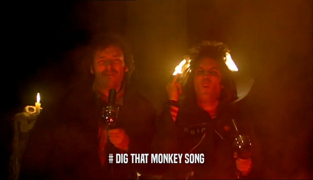# DIG THAT MONKEY SONG  