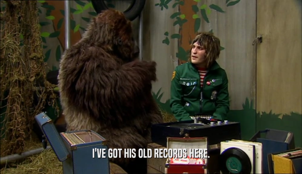 I'VE GOT HIS OLD RECORDS HERE.  