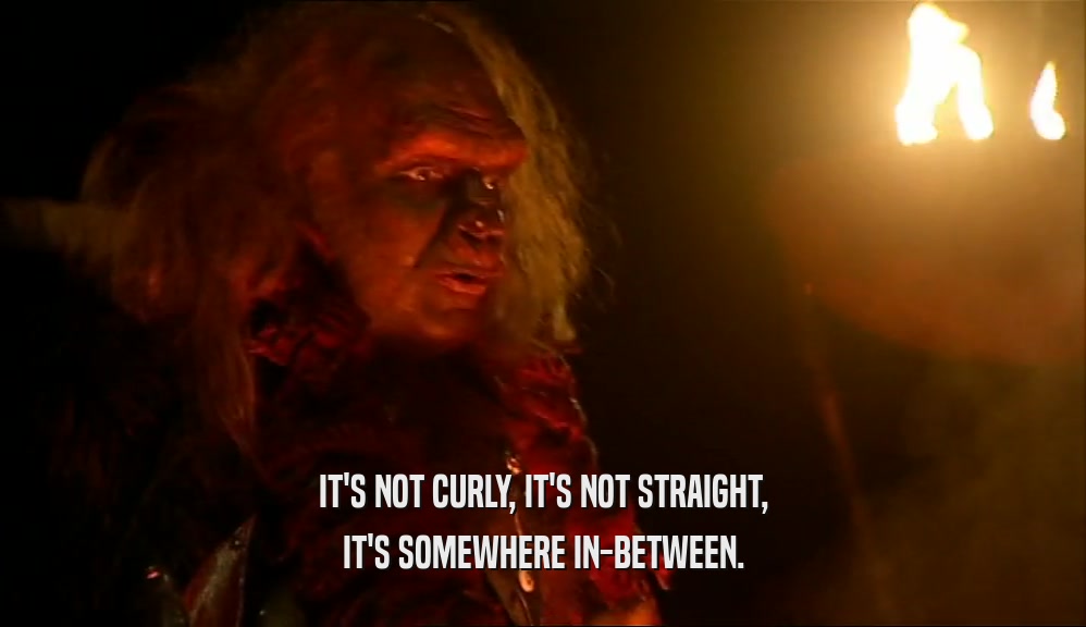 IT'S NOT CURLY, IT'S NOT STRAIGHT, IT'S SOMEWHERE IN-BETWEEN. 