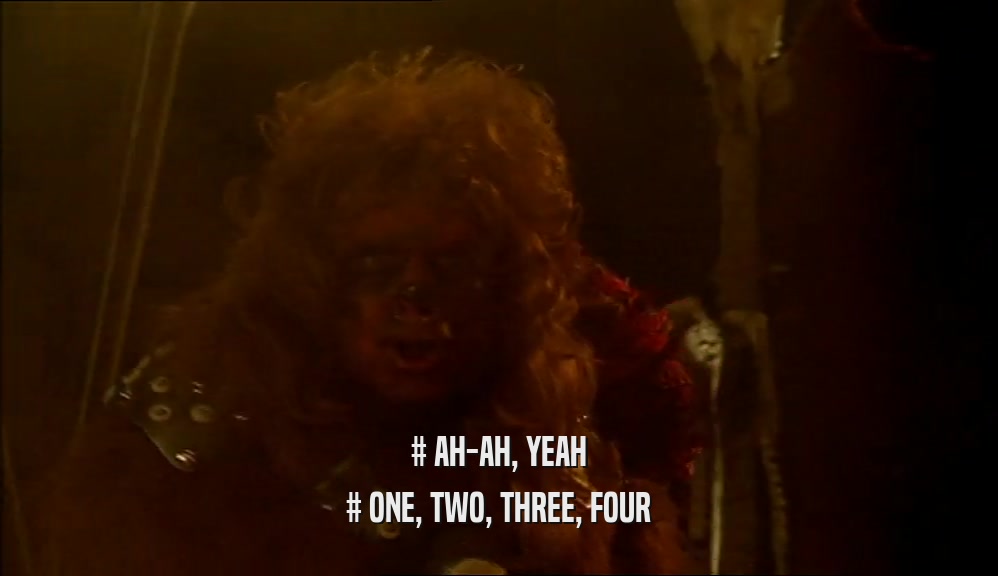 # AH-AH, YEAH # ONE, TWO, THREE, FOUR 