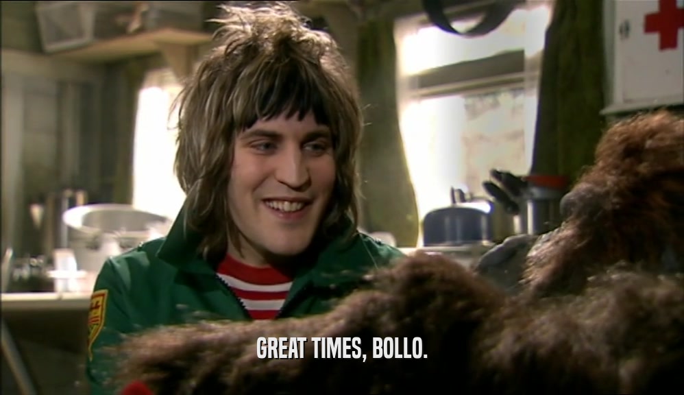 GREAT TIMES, BOLLO.  