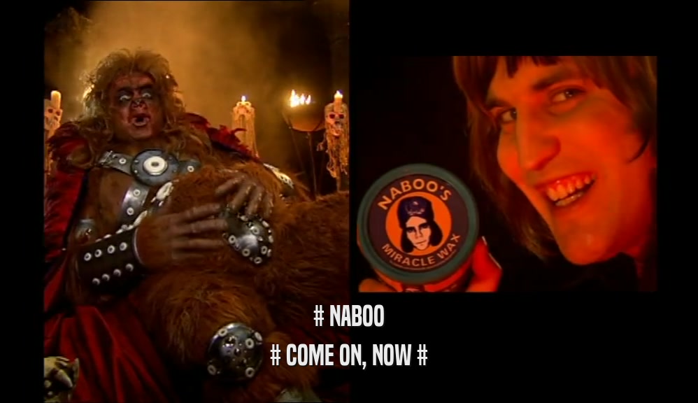 # NABOO # COME ON, NOW # 