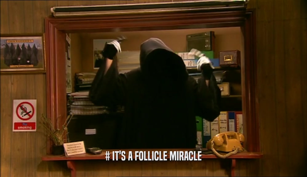 # IT'S A FOLLICLE MIRACLE  