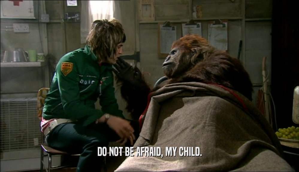 DO NOT BE AFRAID, MY CHILD.  