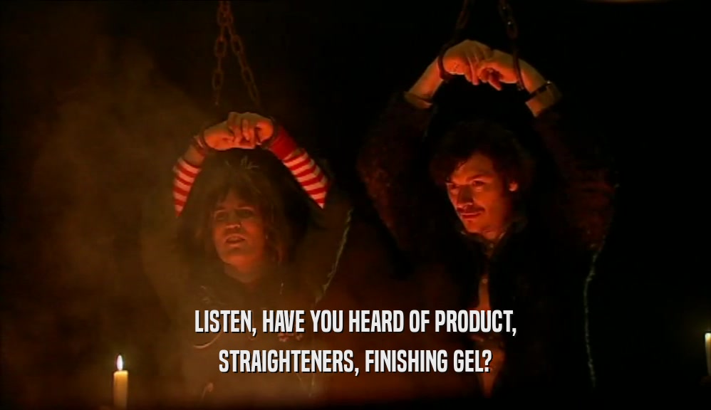 LISTEN, HAVE YOU HEARD OF PRODUCT, STRAIGHTENERS, FINISHING GEL? 