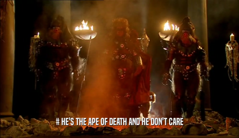 # HE'S THE APE OF DEATH AND HE DON'T CARE  