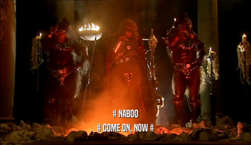 # NABOO # COME ON, NOW # 