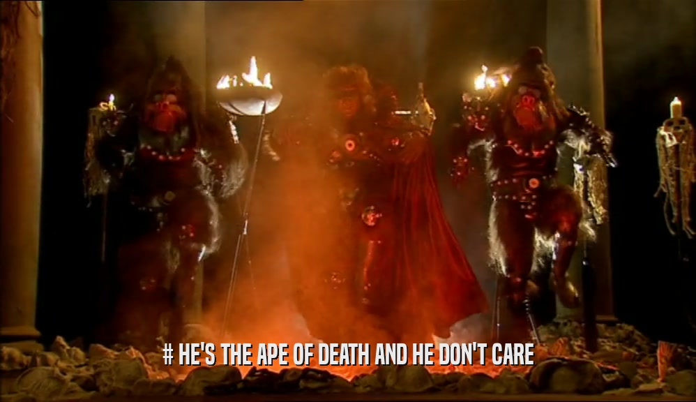 # HE'S THE APE OF DEATH AND HE DON'T CARE  