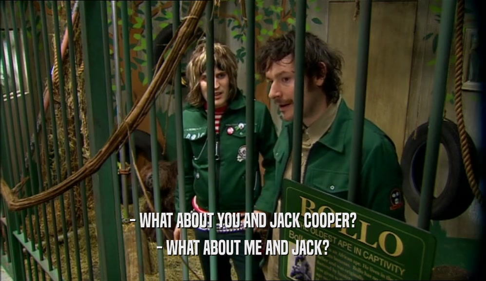 - WHAT ABOUT YOU AND JACK COOPER? - WHAT ABOUT ME AND JACK? 