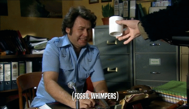 (FOSSIL WHIMPERS)  