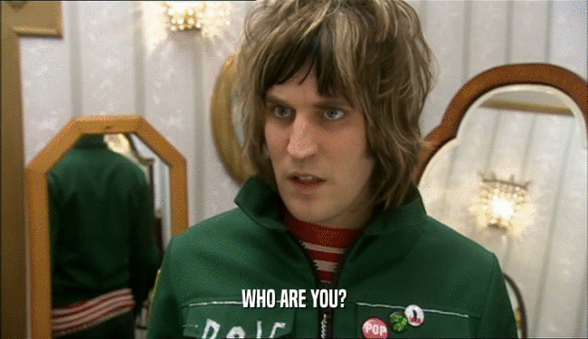 WHO ARE YOU?  