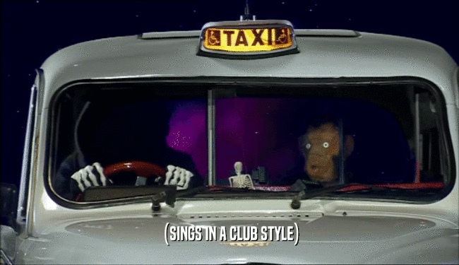 (SINGS IN A CLUB STYLE)  