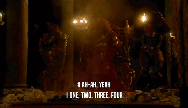 # AH-AH, YEAH # ONE, TWO, THREE, FOUR 
