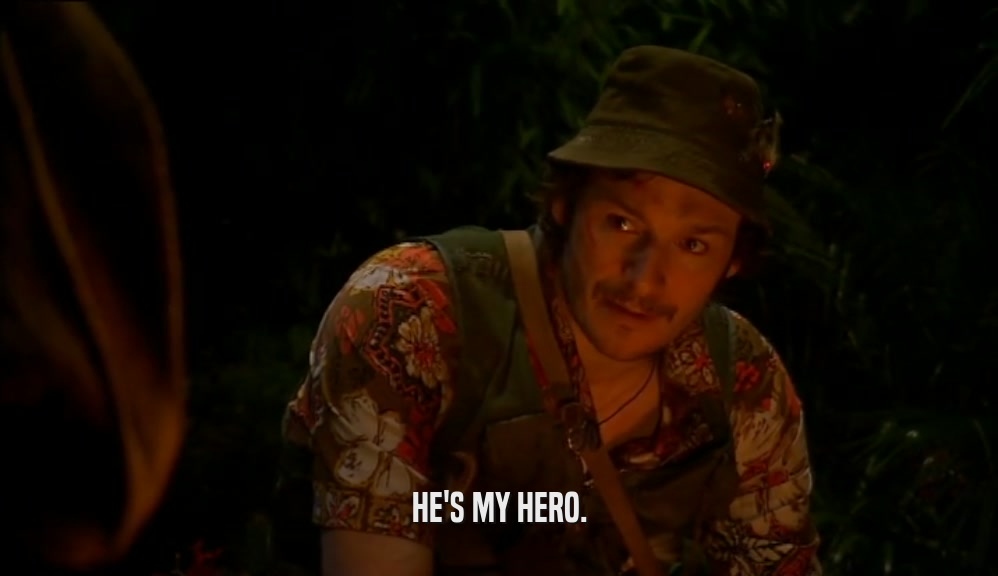 HE'S MY HERO.  