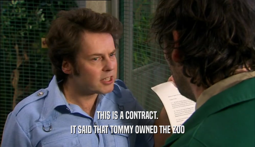 THIS IS A CONTRACT. IT SAID THAT TOMMY OWNED THE ZOO 