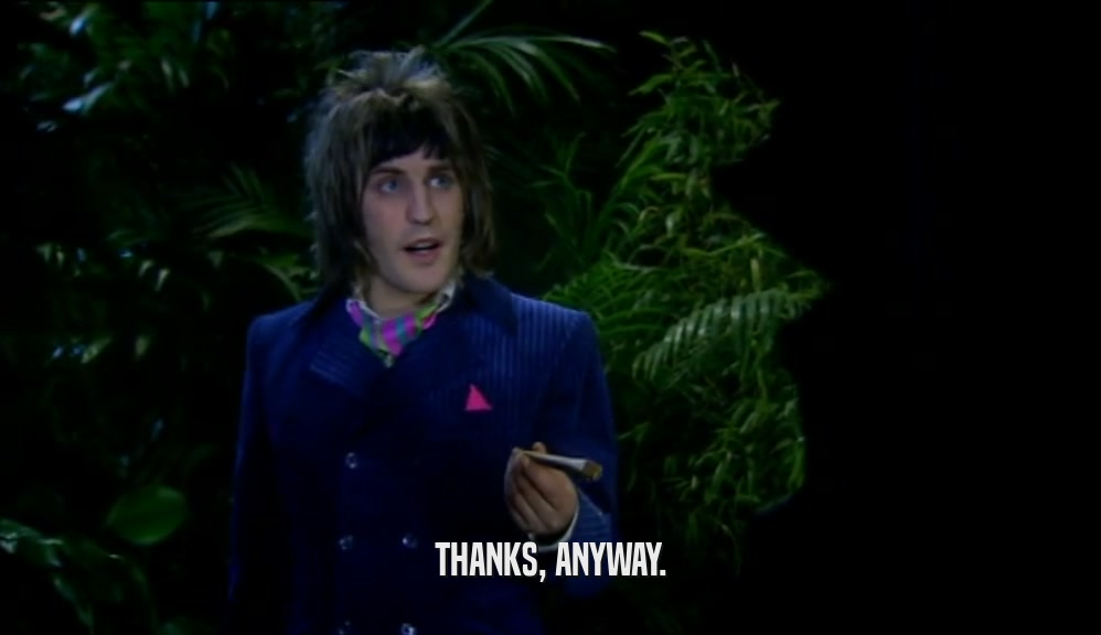 THANKS, ANYWAY.  