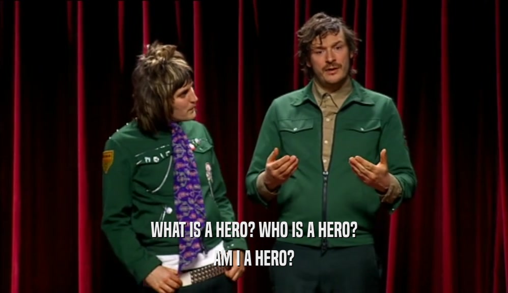 WHAT IS A HERO? WHO IS A HERO? AM I A HERO? 