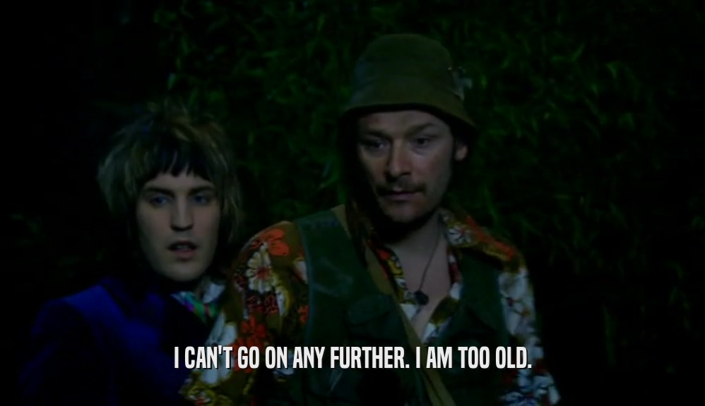 I CAN'T GO ON ANY FURTHER. I AM TOO OLD.  