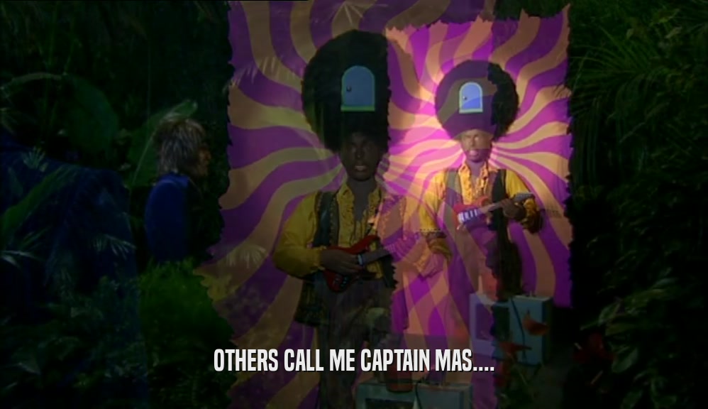 OTHERS CALL ME CAPTAIN MAS....  