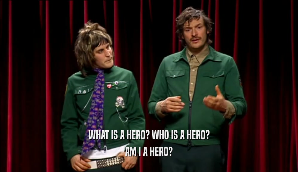 WHAT IS A HERO? WHO IS A HERO? AM I A HERO? 