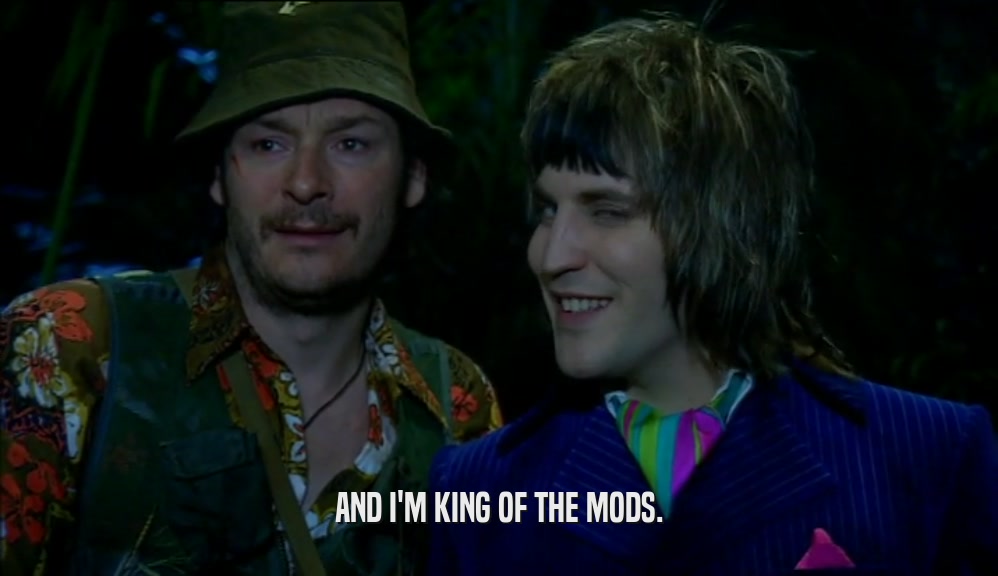 AND I'M KING OF THE MODS.  