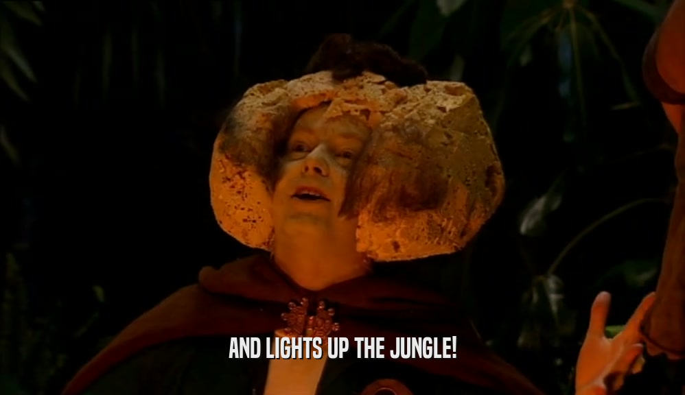 AND LIGHTS UP THE JUNGLE!  