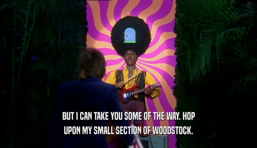 BUT I CAN TAKE YOU SOME OF THE WAY. HOP UPON MY SMALL SECTION OF WOODSTOCK. 