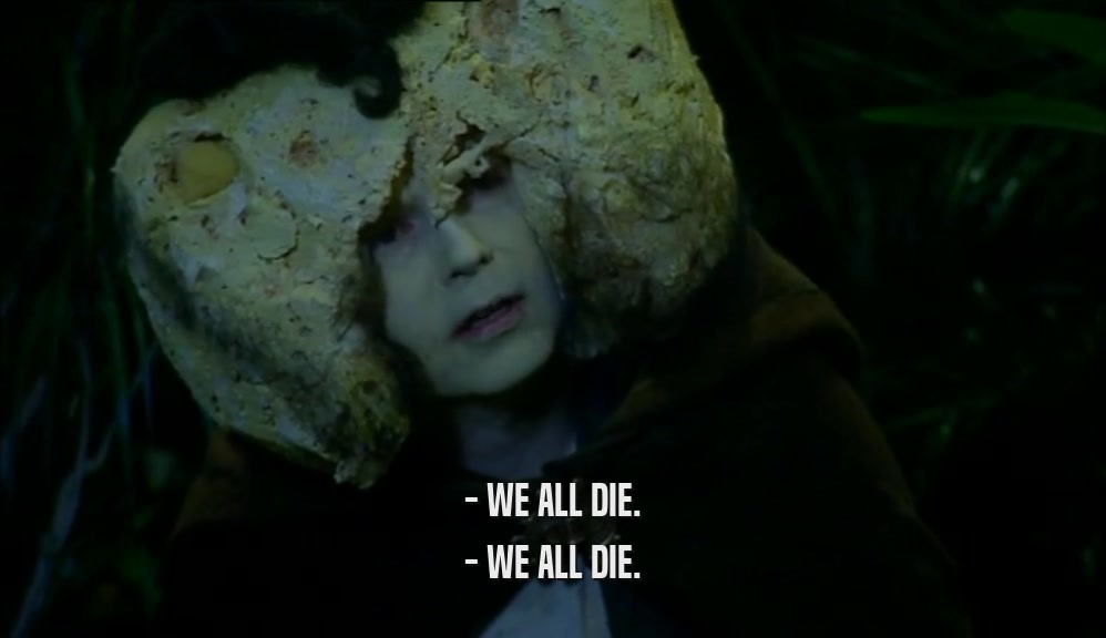 - WE ALL DIE. - WE ALL DIE. 