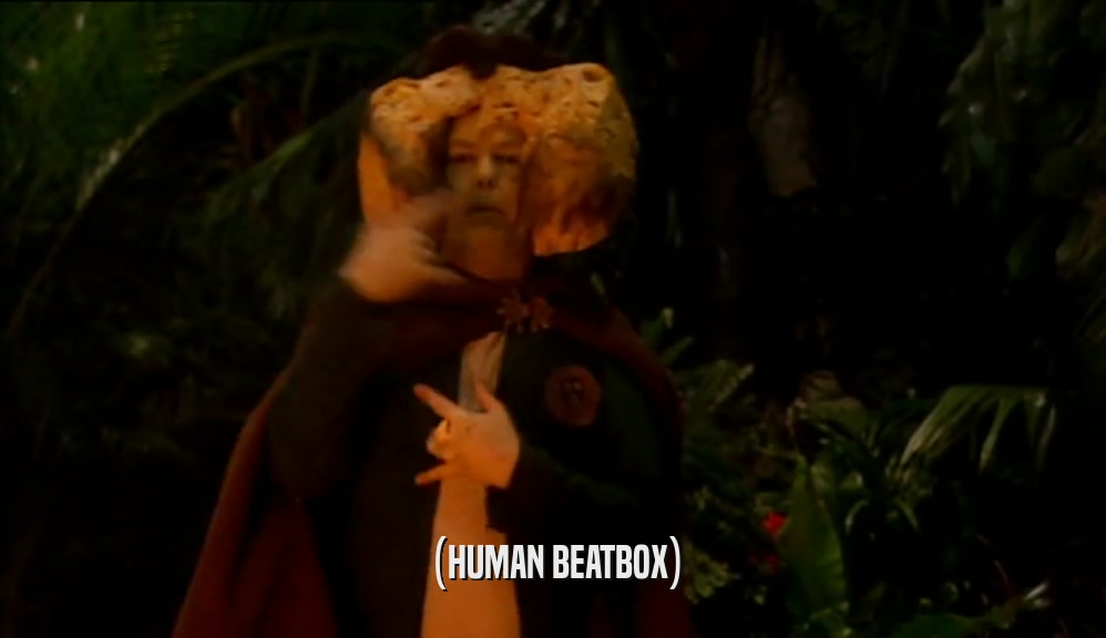 (HUMAN BEATBOX)  