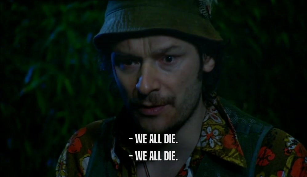 - WE ALL DIE. - WE ALL DIE. 