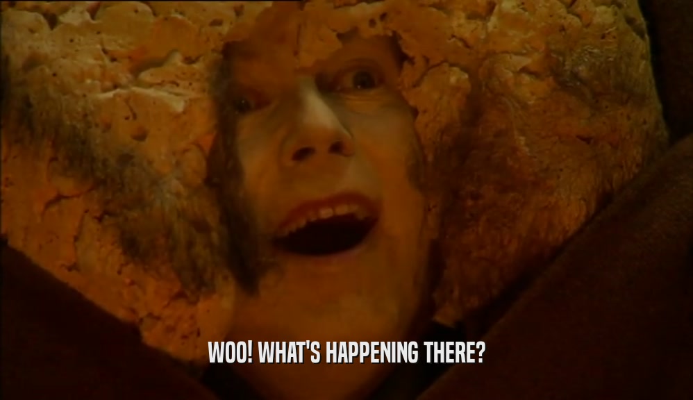 WOO! WHAT'S HAPPENING THERE?  