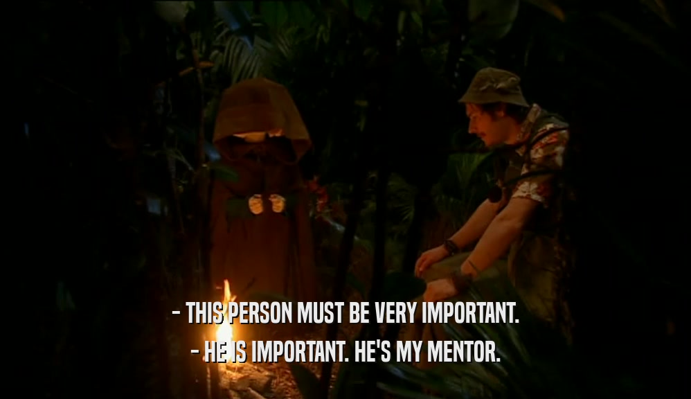 - THIS PERSON MUST BE VERY IMPORTANT. - HE IS IMPORTANT. HE'S MY MENTOR. 