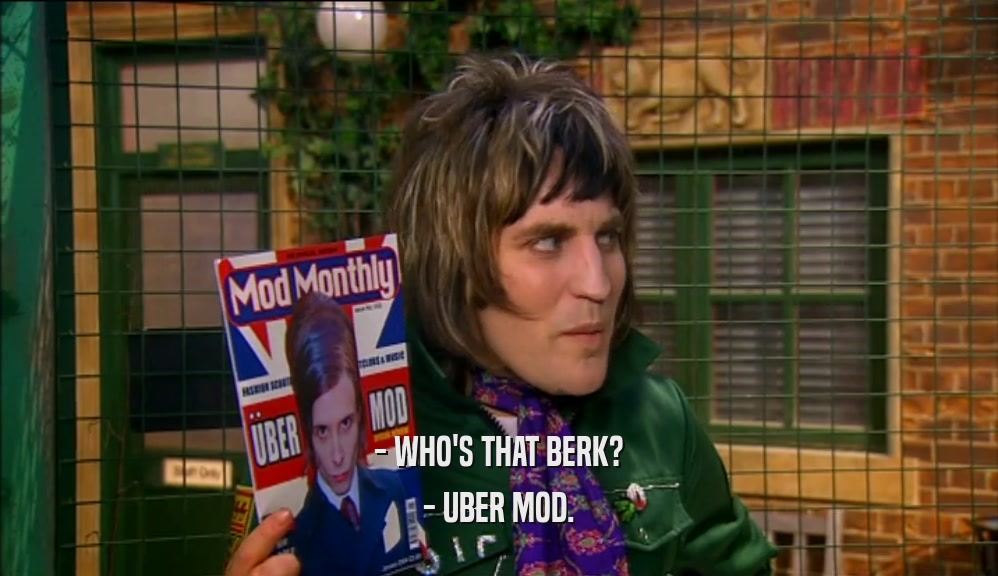 - WHO'S THAT BERK? - UBER MOD. 