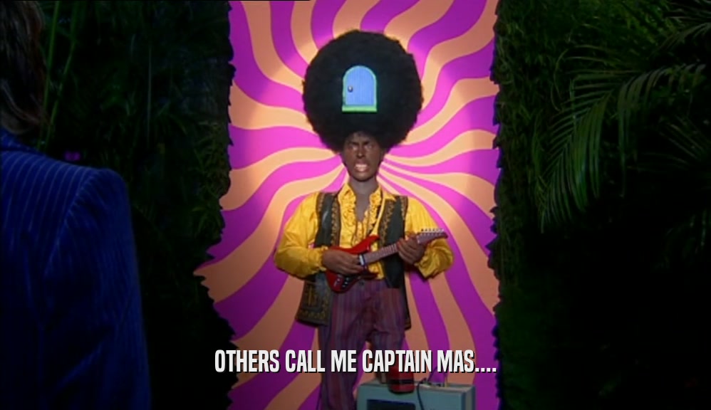 OTHERS CALL ME CAPTAIN MAS....  