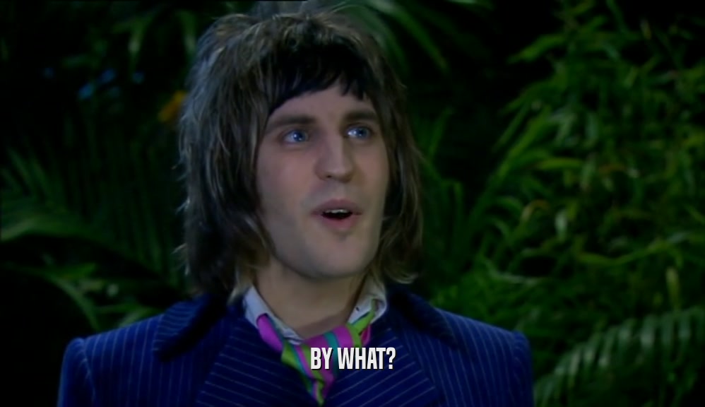 BY WHAT?  