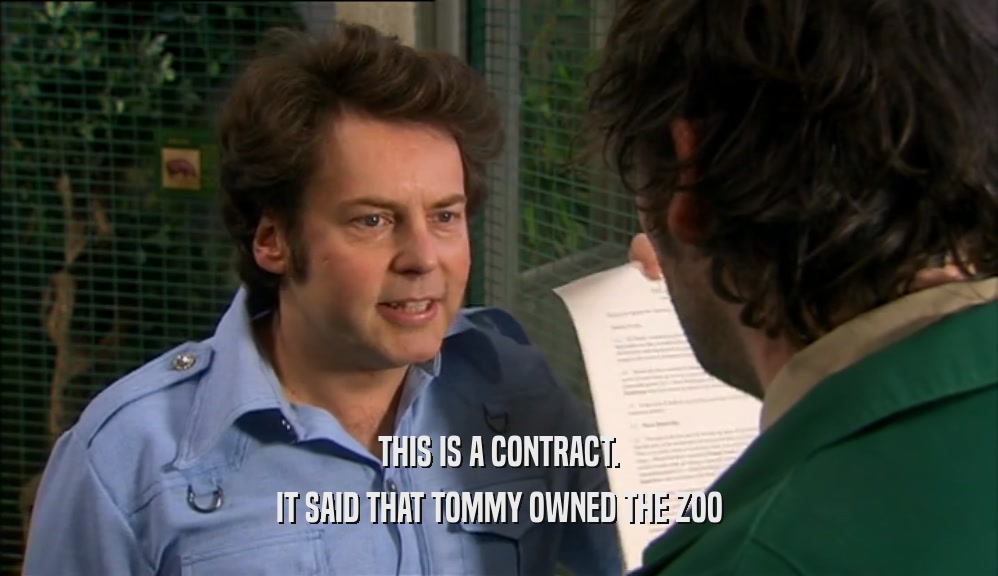 THIS IS A CONTRACT. IT SAID THAT TOMMY OWNED THE ZOO 