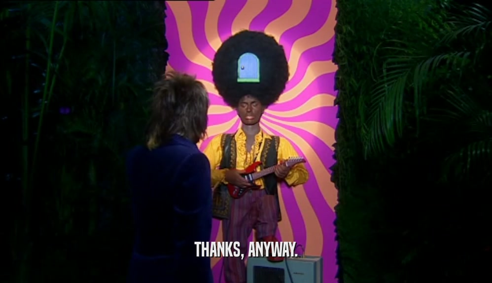 THANKS, ANYWAY.  