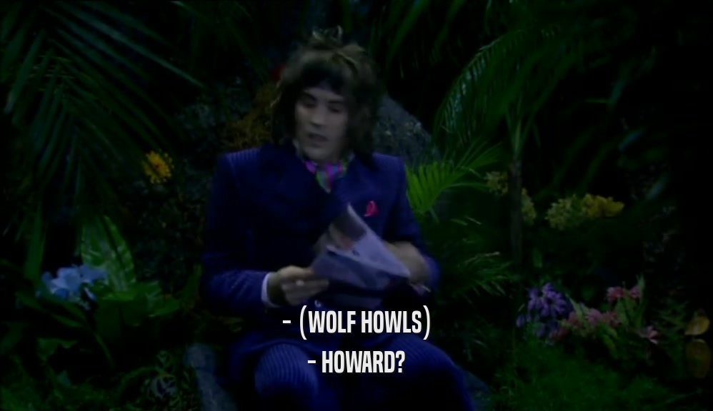 - (WOLF HOWLS) - HOWARD? 