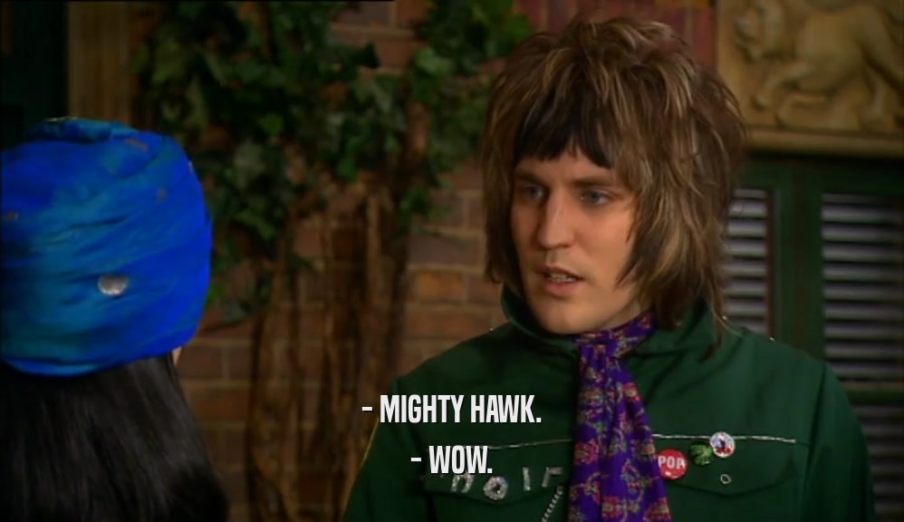 - MIGHTY HAWK. - WOW. 