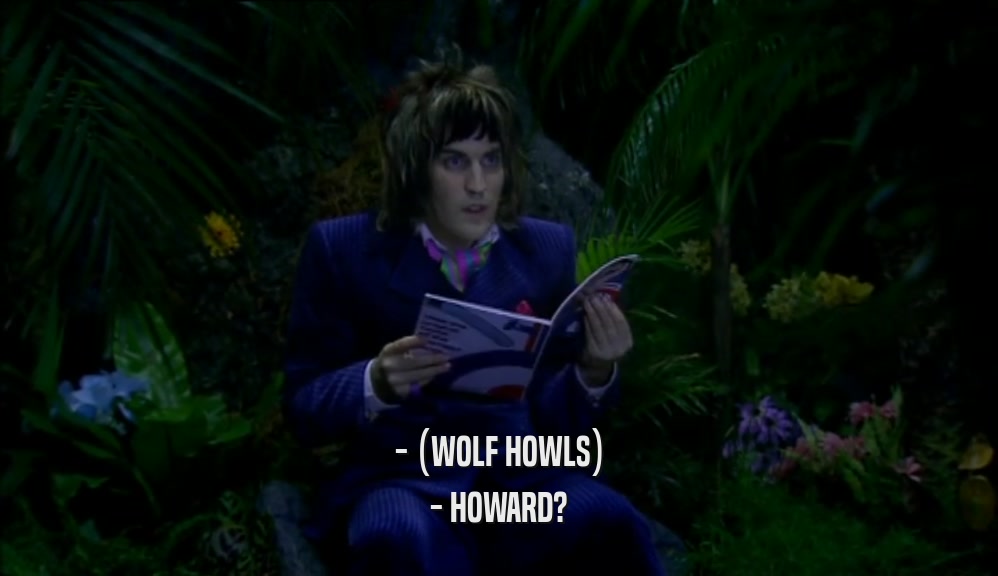 - (WOLF HOWLS) - HOWARD? 