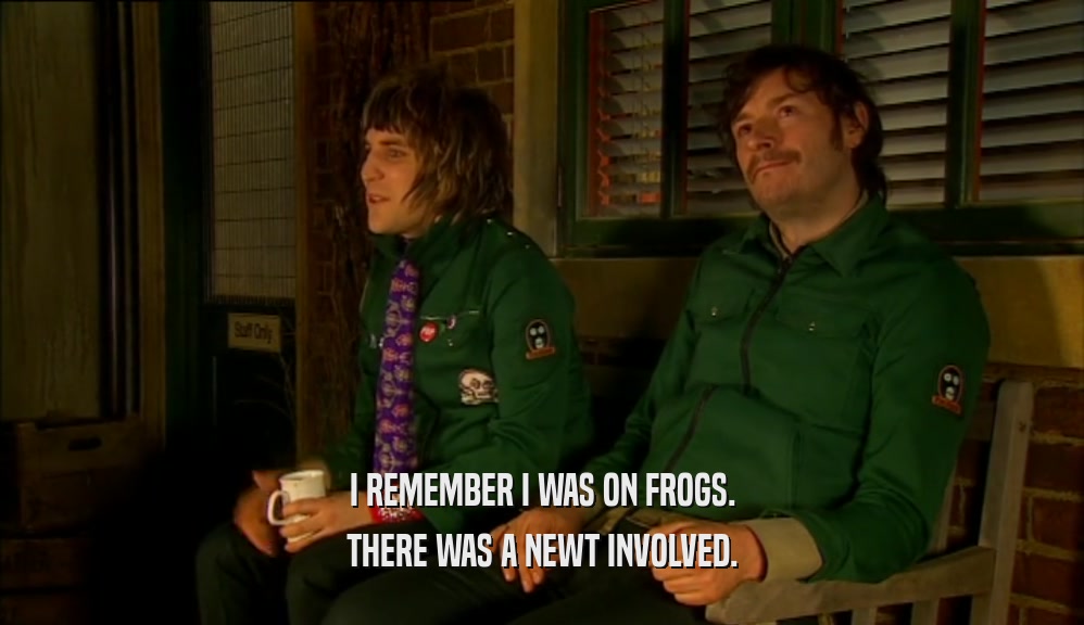 I REMEMBER I WAS ON FROGS. THERE WAS A NEWT INVOLVED. 