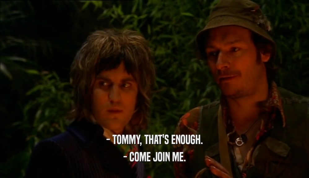- TOMMY, THAT'S ENOUGH. - COME JOIN ME. 