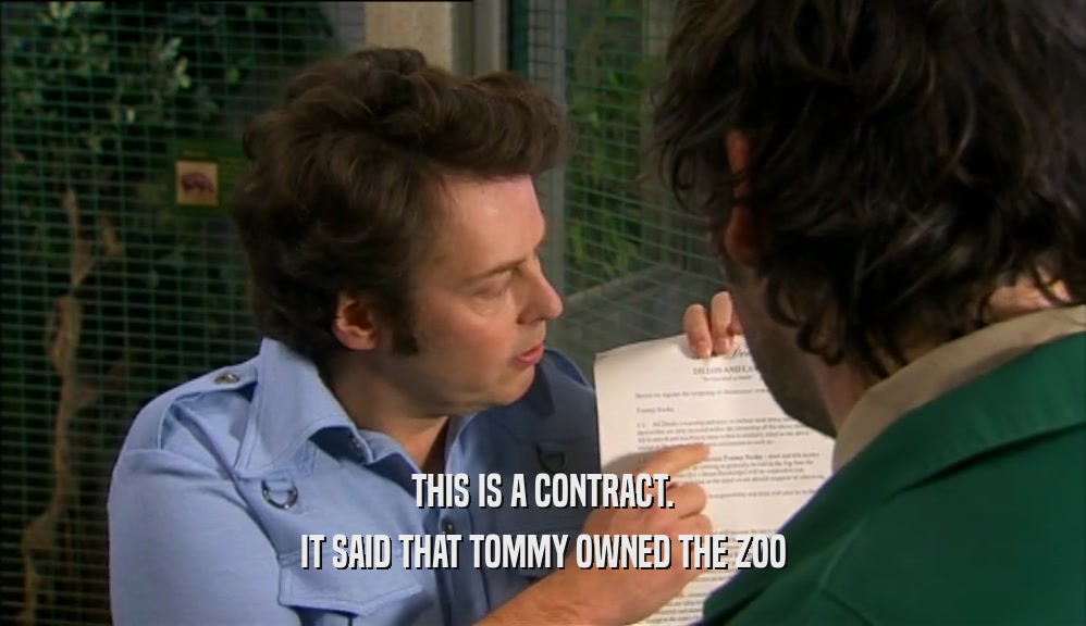 THIS IS A CONTRACT. IT SAID THAT TOMMY OWNED THE ZOO 
