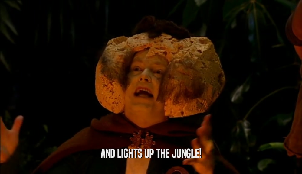 AND LIGHTS UP THE JUNGLE!  