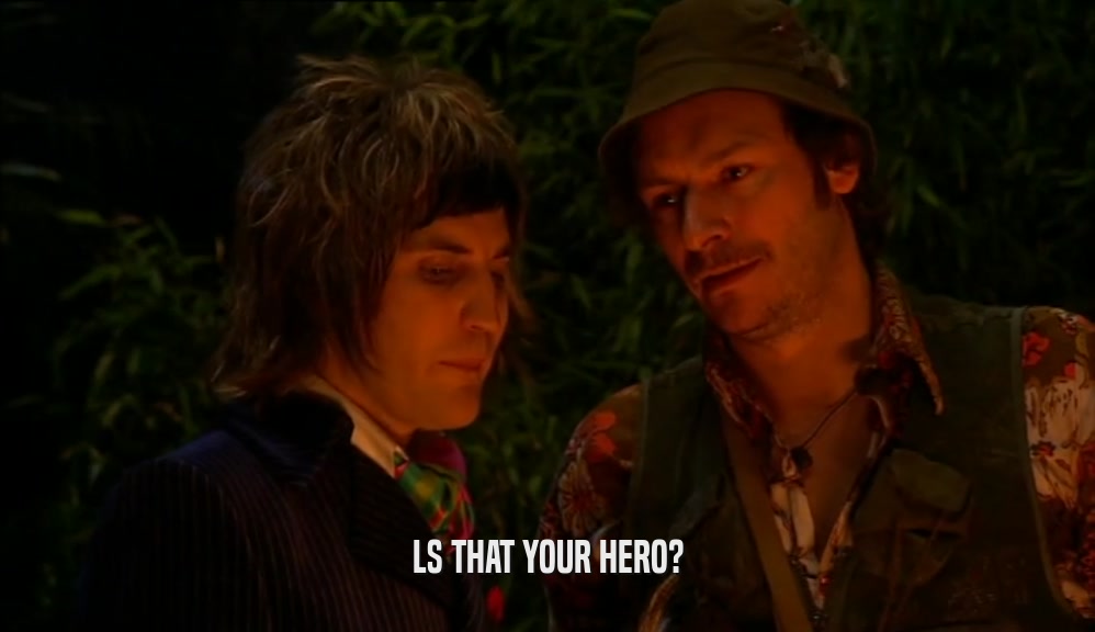 LS THAT YOUR HERO?  