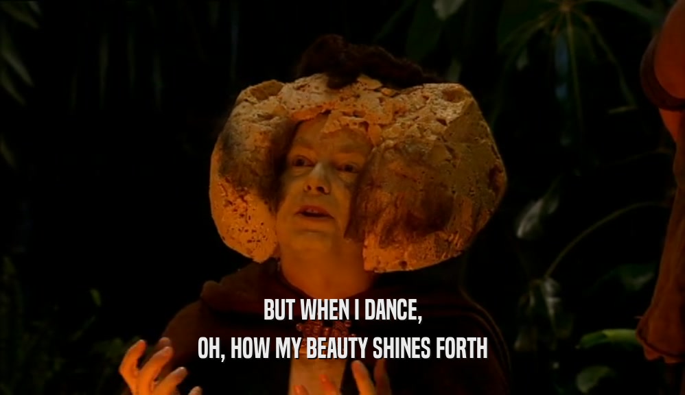 BUT WHEN I DANCE, OH, HOW MY BEAUTY SHINES FORTH 