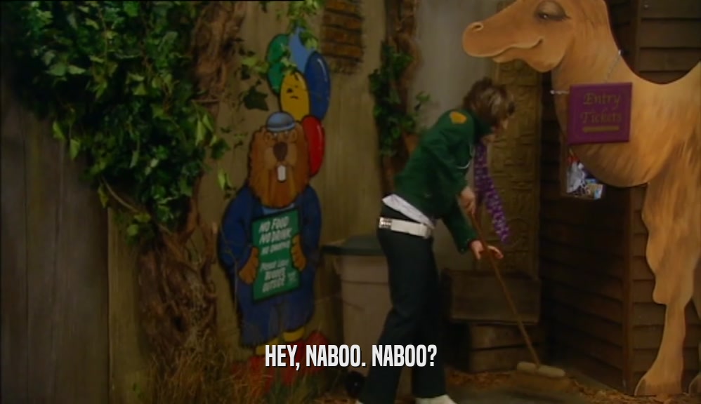 HEY, NABOO. NABOO?  