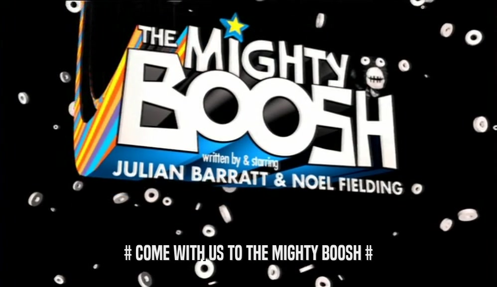 # COME WITH US TO THE MIGHTY BOOSH #  