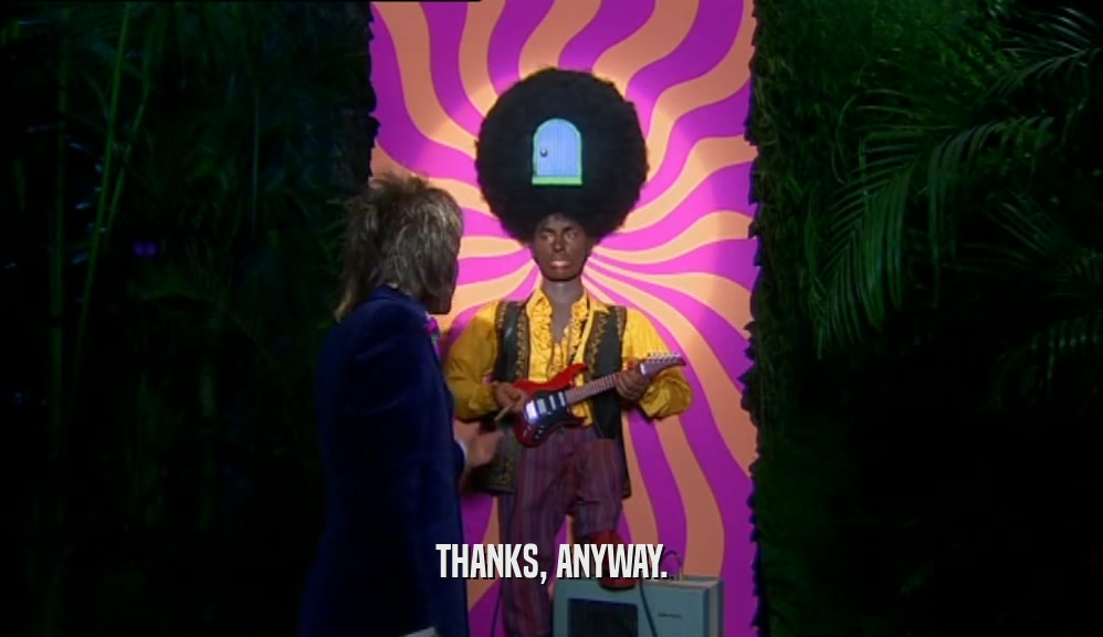 THANKS, ANYWAY.  